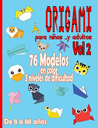 Origami para Niños … y Adultos Da 8 a 88 años | Vol 2: Manualidades Papiroflexia | juego papiroflexia para ninos (Spanish Edition)