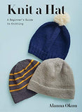 Knit a Hat: A Beginner's Guide to Knitting