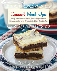 Dessert Mash-ups: Tasty Two-in-One Treats Including Sconuts, S'morescake, Chocolate Chip Cookie Pie and Many More