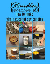 How to make virgin coconut soy candles: A quick guide to start your candle making journey (How to make candles)