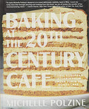 Baking at the 20th Century Cafe: Iconic European Desserts from Linzer Torte to Honey Cake