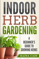 Indoor Herb Gardening: A Beginner’s Guide to Growing Herbs