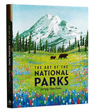 The Art of the National Parks (Fifty-Nine Parks): (National Parks Art Books, Books For Nature Lovers, National Parks Posters, The Art of the National Parks)