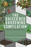 Raised Bed Gardening Compilation for Beginners and Experienced Gardeners: The ultimate guide to produce organic vegetables with tips and ideas to ... success (The Green Fingered Gardener ™)