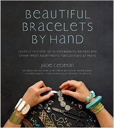 Beautiful Bracelets By Hand: Seventy Five One-of-a-Kind Baubles, Bangles and Other Wrist Adornments You Can Make At Home
