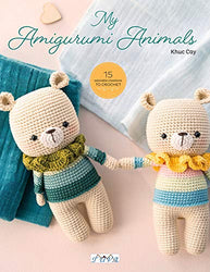 My Amigurumi Animals: 15 Adrorable Creations to Crochet