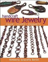 Handcraft Wire Jewelry: Chains•Clasps•Pendants