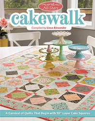 Moda All-Stars - Cakewalk: A Carnival of Quilts That Begin with 10" Layer Cake Squares