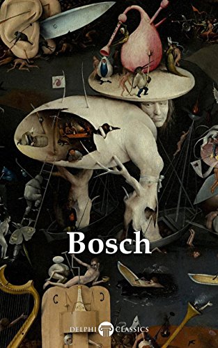 Delphi Complete Works of Hieronymus Bosch (Illustrated) (Delphi Masters of Art Book 40)