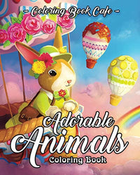 Adorable Animals: An Adult Coloring Book Featuring Cute, Fun and Playful Animals for Stress Relief and Relaxation