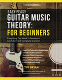 Easy Peasy Guitar Music Theory: For Beginners: Everything You Need To Become A Complete & Confident Guitarist