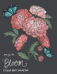 Bloom: A Floral Adult Coloring Book