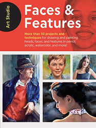 Art Studio: Faces & Features:More than 50 projects and techniques for drawing and painting heads, faces, and features in pencil, acrylic, watercolor, and more!