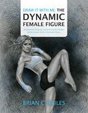 Draw It With Me - The Dynamic Female Figure: Anatomical, Gestural, Comic & Fine Art Studies of the Female Form in Dramatic Poses (1)