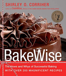 BakeWise: The Hows and Whys of Successful Baking with Over 200 Magnificent Recipes