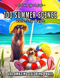 100 Summer Scenes: An Adult Coloring Book Featuring 100 Fun and Relaxing Coloring Pages Including Exotic Vacation Destinations, Peaceful Ocean Landscapes and Beautiful Beachfront Scenery