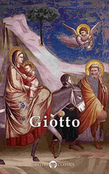 Delphi Complete Works of Giotto (Illustrated) (Delphi Masters of Art Book 24)