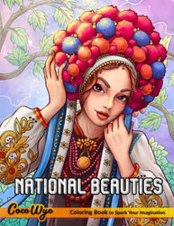 National Beauties Coloring Book: Coloring Book for Women, Featuring Beautiful Illustrations, Beauties Portraits, Hairstyles, National Costumes for Relaxation (Beauties Collection of Coco Wyo)