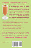 The Ultimate Smoothie Book: 130 Delicious Recipes for Blender Drinks, Frozen Desserts, Shakes, and More!