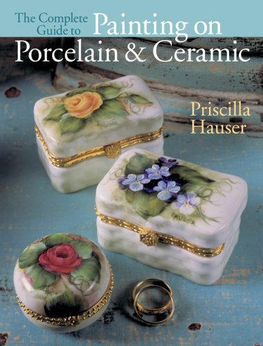 The Complete Guide to Painting on Porcelain & Ceramic