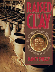 Raised in Clay: The Southern Pottery Tradition (Chapel Hill Books)