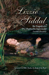 Lizzie Siddal: The Tragedy of a Pre-Raphaelite Supermodel