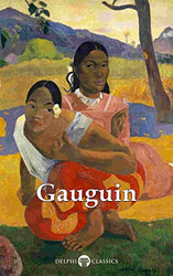 Delphi Complete Works of Paul Gauguin (Illustrated) (Delphi Masters of Art Book 32)