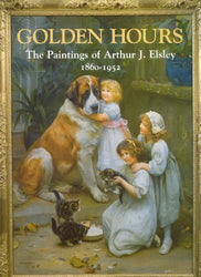 Golden Hours: Paintings of Arthur J Elsley