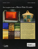 The Complete Guide to High-Fire Glazes: Glazing & Firing at Cone 10 (A Lark Ceramics Book)