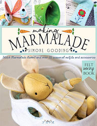 Making Marmalade: Stitch Little Marmalade Rabbit and All Her Pretty Seasonal Outfit and Accessories