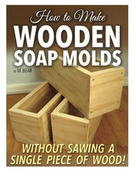 How to Make Wooden Soap Molds: Without Sawing a Single Piece of Wood!