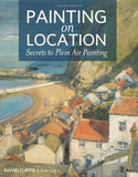 Painting on Location: Secrets to Plein Air Painting