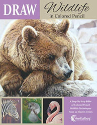DRAW Wildlife in Colored Pencil: The Ultimate Step by Step Guide (DRAW in Colored Pencil)