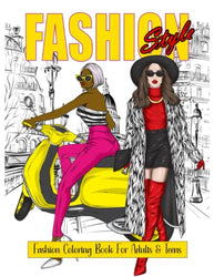 Fashion Coloring Book For Adults: Dresses and Outfit Coloring Book - Stylish Outfits to Color for Adult Women and Teen Girls - Fashion Coloring Book For Women - Fashion Coloring Book For Girls