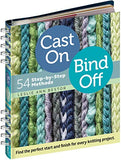 Cast On, Bind Off: 54 Step-by-Step Methods; Find the perfect start and finish for every knitting project