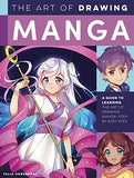 The Art of Drawing Manga: A guide to learning the art of drawing manga--step by easy step (Collector's Series)