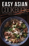 Easy Asian Cookbook: 200 Asian Recipes from Thailand, Korea, Japan, Indonesia, Vietnam, and the Philippines