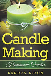Candle Making: Homemade Candles: for Beginners: Including Recipes and Troubleshooting