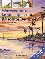 Watercolour Landscapes for the Absolute Beginner (ABSOLUTE BEGINNER ART)