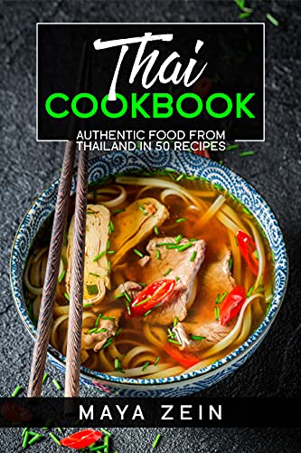 Thai Cookbook: Authentic Food From Thailand In 50 Recipes