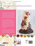 100 Buttercream Flowers: The complete step-by-step guide to piping flowers in buttercream icing