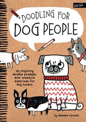 Doodling for Dog People: 50 inspiring doodle prompts and creative exercises for dog lovers