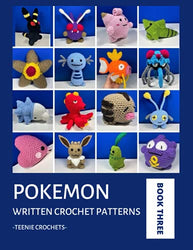 Pokemon Book Three - Written Crochet Patterns: Amigurumi Crochet