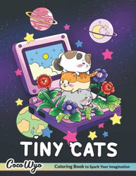 Tiny Cats Coloring Book: A Colorful Journey Into The Magical World with Cute Little Cats for Stress Relief & Relaxation