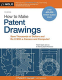 How to Make Patent Drawings: Save Thousands of Dollars and Do It With a Camera and Computer!