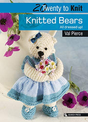 Knitted Bears: All Dressed Up! (Twenty to Make)