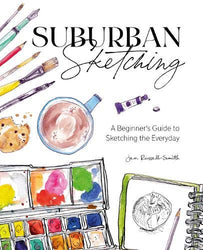 Suburban Sketching: A Beginner's Guide to Sketching the Everyday