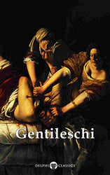 Delphi Complete Works of Artemisia Gentileschi (Illustrated) (Delphi Masters of Art Book 34)