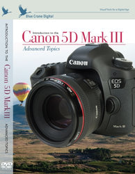 Blue Crane Digital Introduction to the Canon 5D Mark III: Advanced Topics DVD (zBC147)