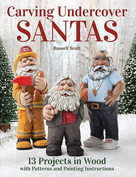 Carving Undercover Santas: 13 Projects in Wood with Patterns and Painting Instructions (Fox Chapel Publishing) Carve Santa in Disguise as a Policeman, Fireman, Lifeguard, Coach, Librarian, and More